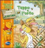 Winnie the Pooh. Tappo e l'orto. Pensa, pensa... la natura. Ediz. illustrata libro