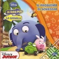In giro per la giungla. Il problema di Scheggia. Ediz. illustrata libro
