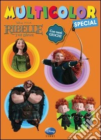 Ribelle. The Brave. Multicolor special. Ediz. illustrata libro