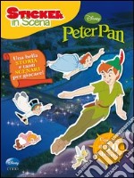 Peter Pan. Sticker in scena. Con adesivi. Ediz. illustrata