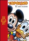 Topolino. 80 anni insieme libro