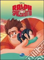 Ralph Spaccatutto. Ediz. illustrata libro