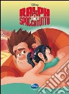 Ralph Spaccatutto. Ediz. illustrata libro