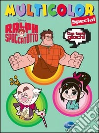Ralph Spaccatutto. Multicolor special. Ediz. illustrata libro