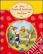 Winnie the Pooh. Storie di amicizia. Ediz. illustrata libro