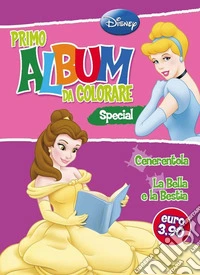 Primo album da colorare special. Cenerentola e la Bella e la Bestia. Ediz. illustrata libro