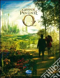 Il grande e potente Oz. Story book. Ediz. illustrata libro