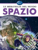 Le meraviglie del mondo. Spazio libro