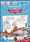 Planes. Coloriamo. Ediz. illustrata libro