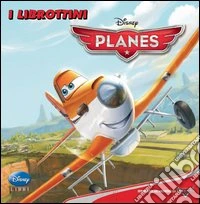 Planes. Ediz. illustrata libro
