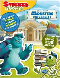 Monsters University. Sticker in scena. Ediz. illustrata