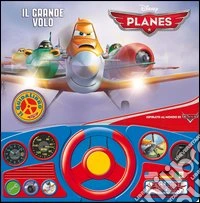 Il grande volo. Il guidalibro. Planes. Ediz. illustrata libro