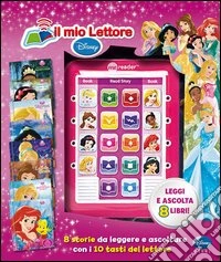 Disney Princess. Il mio lettore Disney. Ediz. illustrata. Con gadget libro