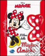 Il libro delle migliori amiche. Minnie. Ediz. illustrata libro