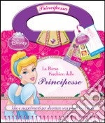 La borsa fashion delle principesse. Disney princess. Con adesivi. Ediz. illustrata libro