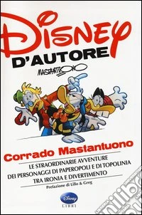 Disney d'autore. Corrado Mastantuono libro