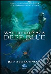 Deep Blue. Waterfire saga libro di Donnelly Jennifer