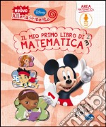 Il mio primo libro di matematica. Ediz. illustrata libro