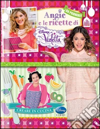 Angie e le ricette di Violetta libro