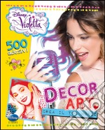 Decor Art. Crea il tuo mondo. Violetta. 500 adesivi libro