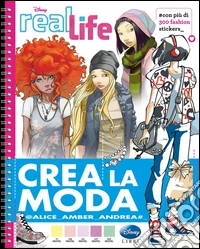 Crea la moda. Real life. Ediz. illustrata libro