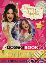 Il concerto. I momenti più belli. Photobook. Violetta. Ediz. illustrata. Con DVD libro