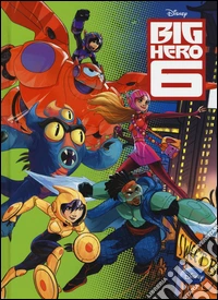 Big Hero 6. Ediz. illustrata libro