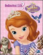 Indovina chi è? Sofia la principessa. Ediz. illustrata libro