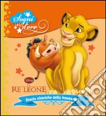 Il re Leone. Sogni d'oro. Ediz. illustrata libro