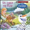 Frozen. Un amico per Olaf libro