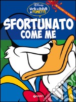 Sfortunato come me libro