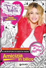 Amicizia in bilico. I diari del cuore. Violetta libro