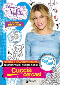 Cuccia cercasi. I diari del cuore. Violetta libro