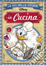 Le più belle storie. In cucina libro