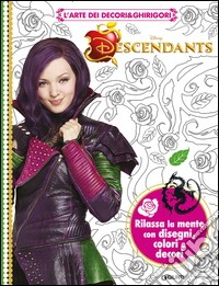 L'arte dei decori & ghirigori. Descendants libro