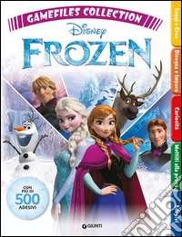 Frozen. Gamefiles collection. Con adesivi libro
