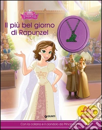 Il più bel giorno di Rapunzel. Libro gioiello. Con gadget libro