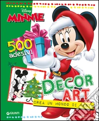 Decor Art. Crea un mondo di festa. Minnie. 500 adesivi libro
