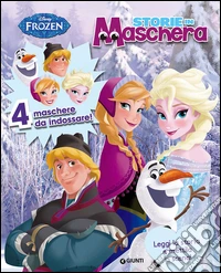 Storie in maschera. Frozen. Con gadget libro