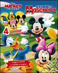 Storie in maschera. Mickey & Friends. Con gadget libro