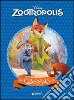 Zootropolis. Ediz. illustrata libro