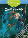 Zootropolis. Ediz. illustrata libro