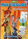 Zootropolis. Il nuovo multicolor. Ediz. illustrata libro