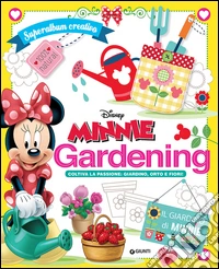 Minni gardening. Coltiva la passione: giardinon orto e fiori! Superalbum creativo libro