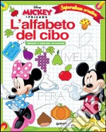 L'alfabeto del cibo. Mickey & Friends. Superalbum creativo libro