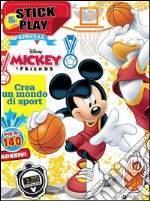 Topolino. Crea un mondo di sport. Mickey&friends. Stick & play special. Con adesivi. Ediz. illustrata libro