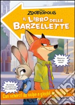 Zootropolis. Il libro delle barzellette. Con scherzi da volpe e giochi da bradipi. Ediz. illustrata libro