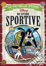 Le più belle storie di sfide sportive libro