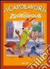 Zootropolis. Ediz. illustrata libro