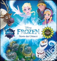 Storie dai ghiacci. Frozen. Ediz. illustrata libro